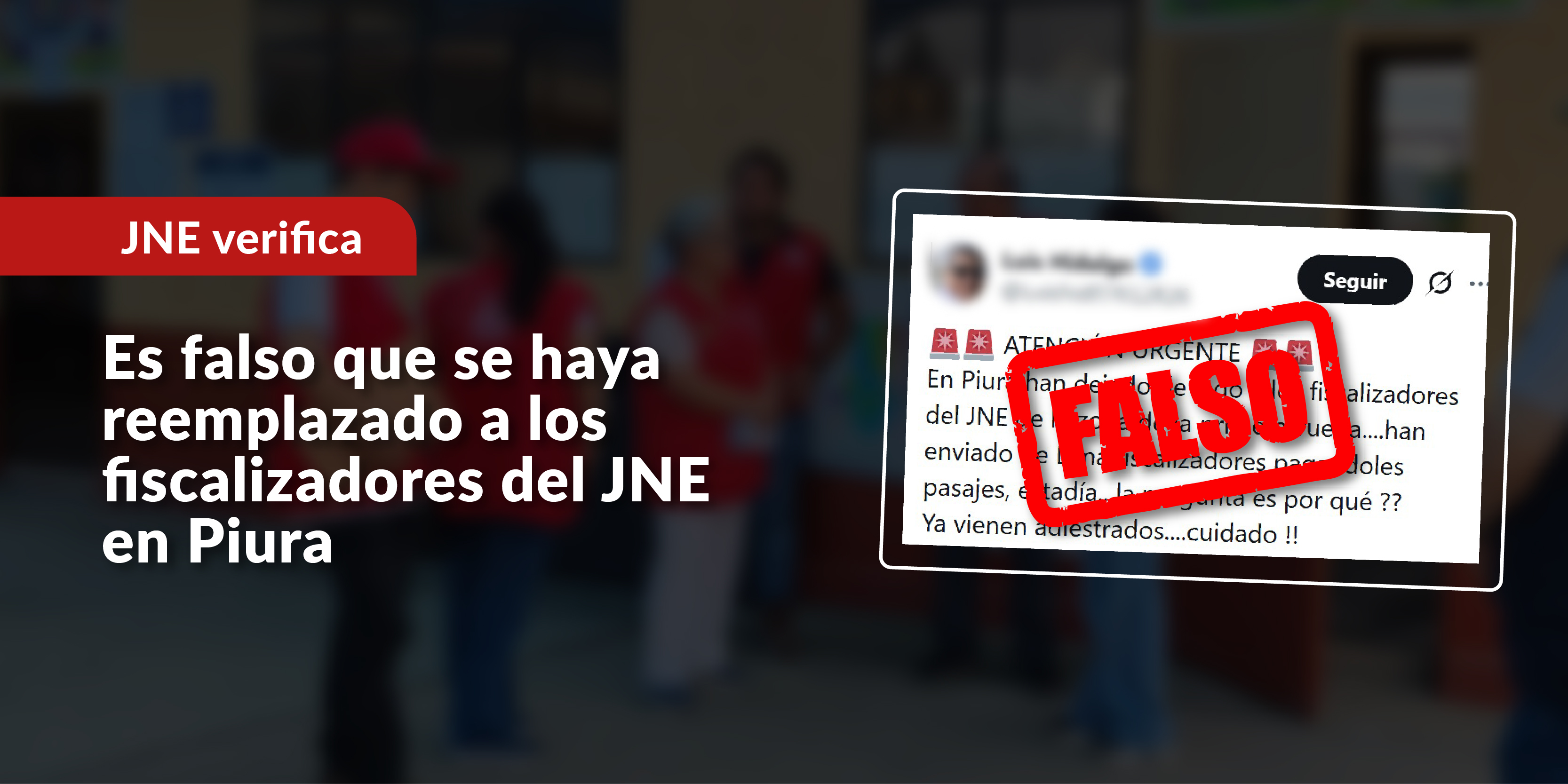 Es falso que se haya reemplazado a los fiscalizadores del JNE en Piura